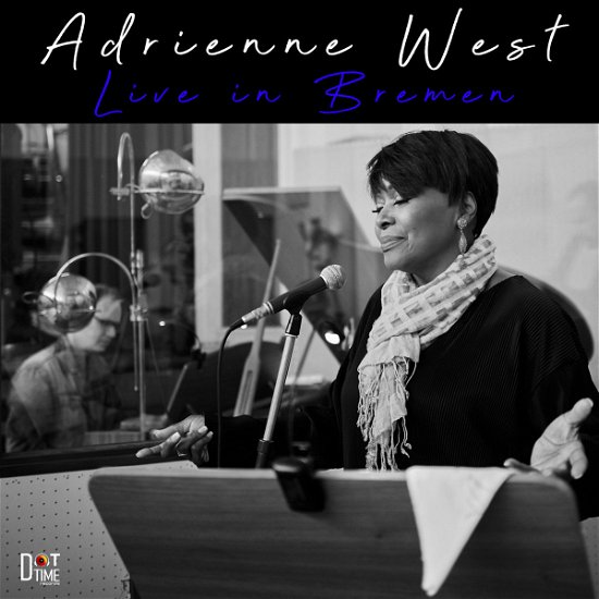 Live in Bremen - Adrienne West - Muziek - DOT TIME RECORDS - 0604043911226 - 15 april 2022