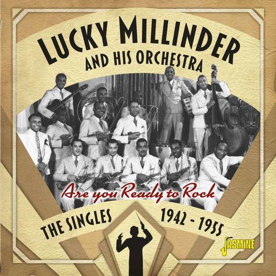 Are You Ready to Rock: Singles 1942-1955 - Millinder,lucky & His Orchestra - Música - JASMINE - 0604988315226 - 24 de abril de 2020