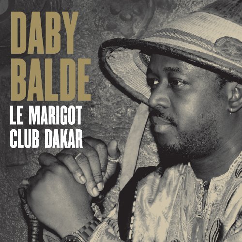 Le Marigot Club Dakar - Daby Balde - Music - RIVERBOAT - 0605633005226 - September 21, 2009