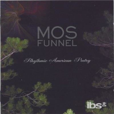 Rhythmic American Poetry - Mos Funnel - Musikk - CDB - 0606041207226 - 14. mars 2006