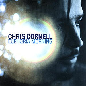 Chris Cornell · Euphoria Morning (CD) [Bonus Tracks edition] (2007)