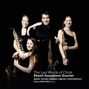 The Last Words of Christ Challenge Classics Klassisk - Ebonit Saxophone Quartet - Musikk - DAN - 0608917612226 - 1. mars 2016