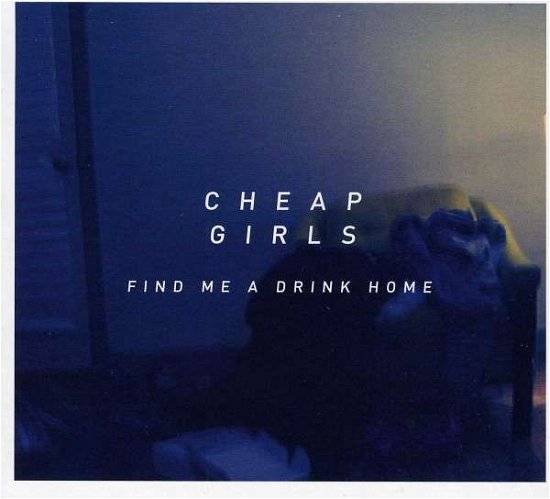 Find Me a Drink Home - Cheap Girls - Music - Asian Man - 0612851025226 - February 19, 2013