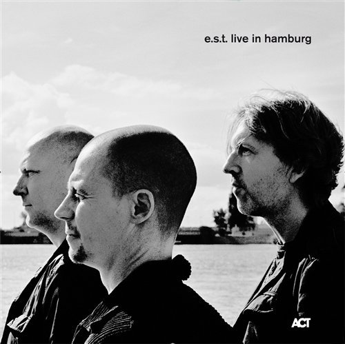 Live In Hamburg - E.s.t. - Musik - ACT - 0614427600226 - 15. november 2007