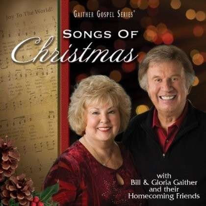 Songs Of Christmas - Gaither, Bill & Gloria - Música - SPRING HOUSE MUSIC GROUP - 0617884886226 - 24 de setembro de 2013