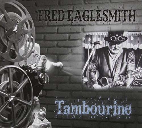 Tabourine - Fred Eaglesmith - Musik - COUNTRY/SINGER-SONGWRITER - 0625712566226 - 19. Dezember 2013