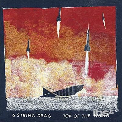 Cover for 6 String Drag · Top Of The World (CD) (2018)