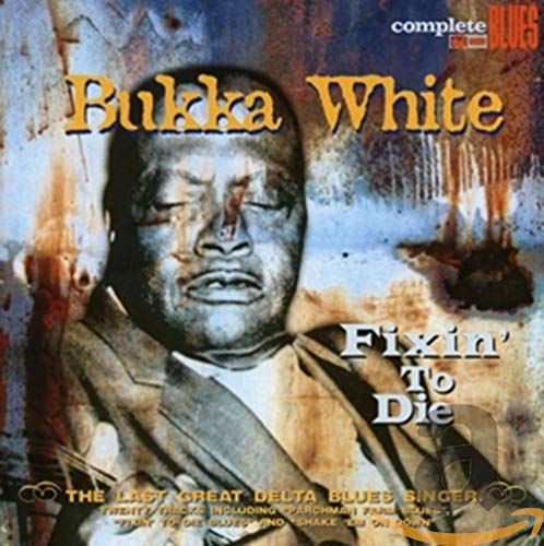 Cover for Bukka White · Fixin to Die (CD) [Remastered edition] [Digipak] (2004)