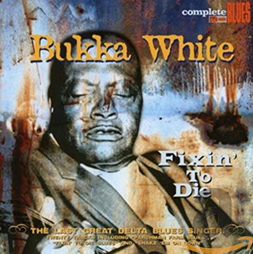 Fixin' To Die - Bukka White - Musik - SNAPPER BLUES - 0636551002226 - 2. december 2022