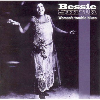 Cover for Smith Bessie · Woman's Trouble Blues - (CD)