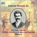 100 Most Famous Vol.6 - Johann -Jr- Strauss - Musiikki - NAXOS - 0636943452226 - maanantai 18. toukokuuta 2009