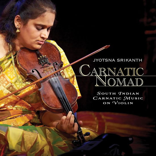 Cover for Jyotsna Srikanth · Carnatic Nomad - South Indian Carnatic Music On Violin (CD) (2024)