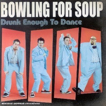 Cover for Bowling for Soup · Drunk Enough To Dance (CD)