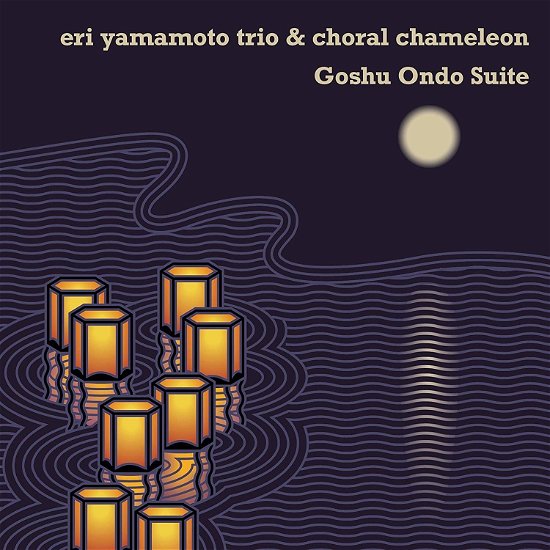 Cover for Yamamoto, Eri &amp; Choral Chameleon · Goshu Ondo Suite (CD) (2020)