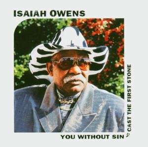 Isaiah Owens · You Without Sin Cast the First Stone (CD) (2004)