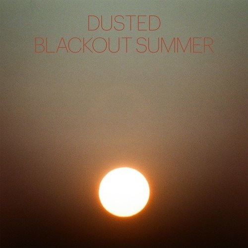 Cover for Dusted · Blackout Summer (CD) (2018)