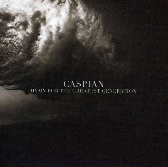 Cover for Caspian · Hymn For The Greatest Generation (CD) (2013)