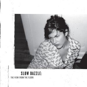Cover for Slow Dazzle · View From The Floor (CD) (2005)