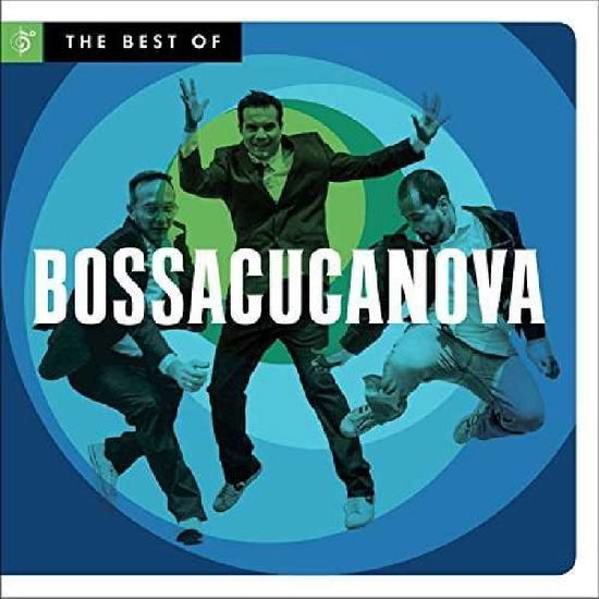 Best of Bossacucanova - Bossacucanova - Musiikki - COAST TO COAST - 0657036124226 - perjantai 12. elokuuta 2016