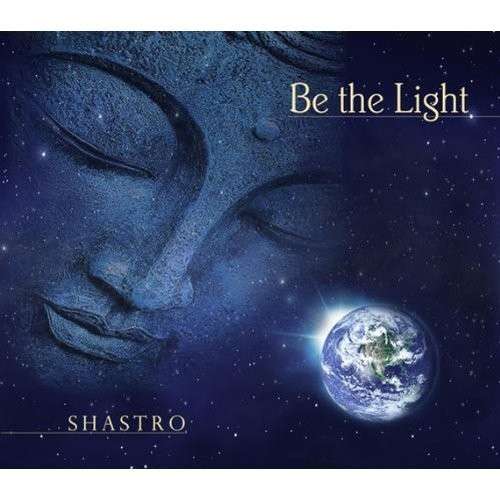 Be The Light - Shastro - Music - MALIMBA - 0661230431226 - January 8, 2019