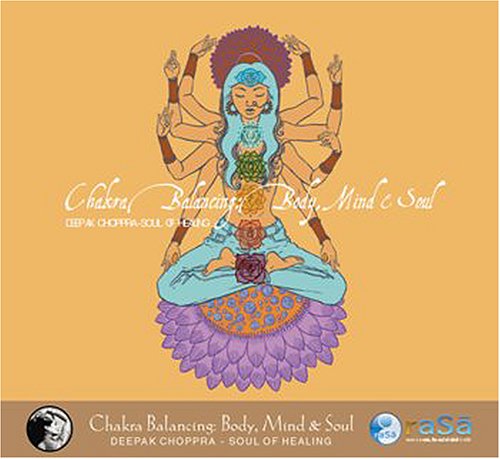 Chakra Balancing: Body Mind & Soul - Deepak Chopra - Musiikki - RASA - 0661868315226 - tiistai 23. marraskuuta 2004