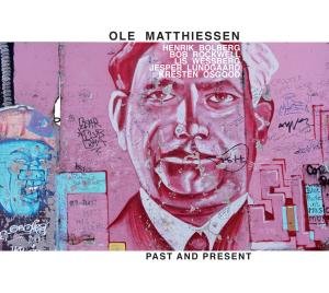 Past and Present - Ole Matthiessen - Musik - CADIZ - STUNT - 0663993110226 - March 15, 2019