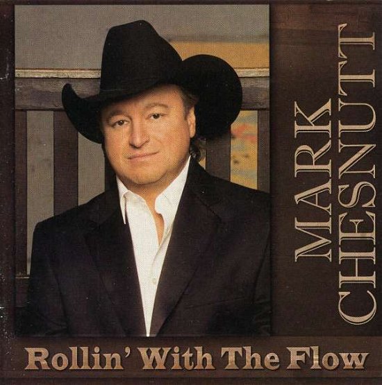 Cover for Mark Chesnutt · Rollin' with the Flow (CD) (2008)