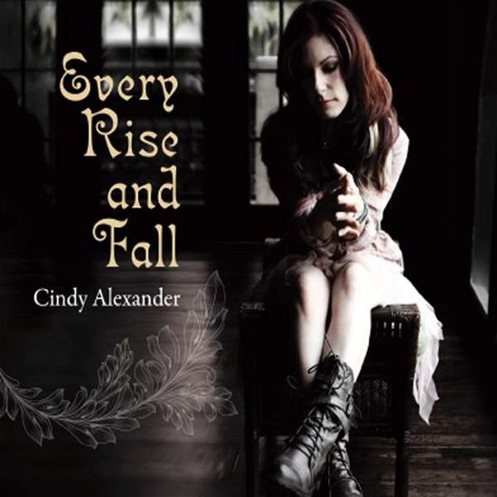 Cover for Cindy Alexander · Every Rise &amp; Fall (CD) (2012)