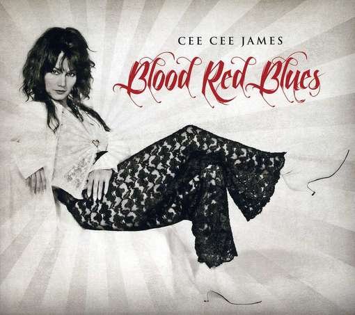 Blood Red Blues - Cee Cee James - Musik - SELF RELEASE - 0687888201226 - 5 juli 2012