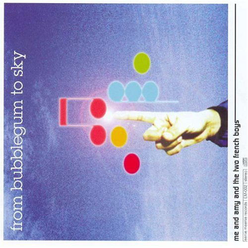 Cover for From Bubblegum to Sky · Me &amp; Amy &amp; the Two French Boys (CD) (2003)