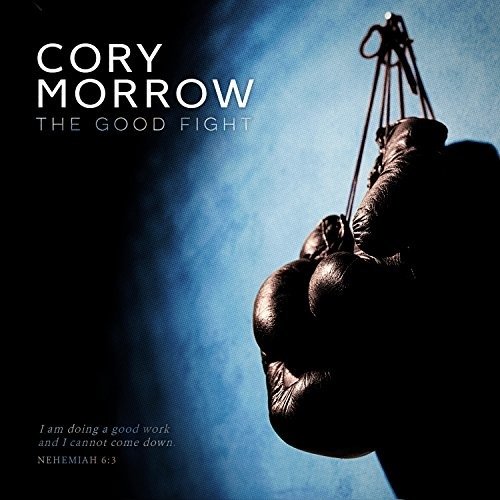 Cover for Cory Morrow · Good Fight (CD) (2015)