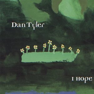 I Hope - Dan Tyler - Música - CD Baby - 0699157131226 - 29 de julio de 2003