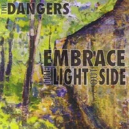 Cover for Dangers · Embrace the Light Outside (CD) (2012)