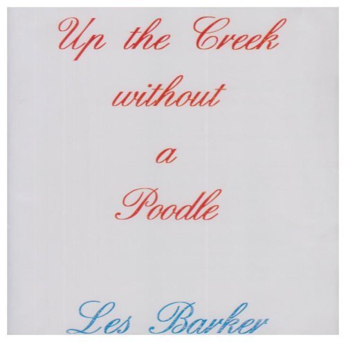 Barker Les · Up The Creek Without A Poodle (CD) (2004)