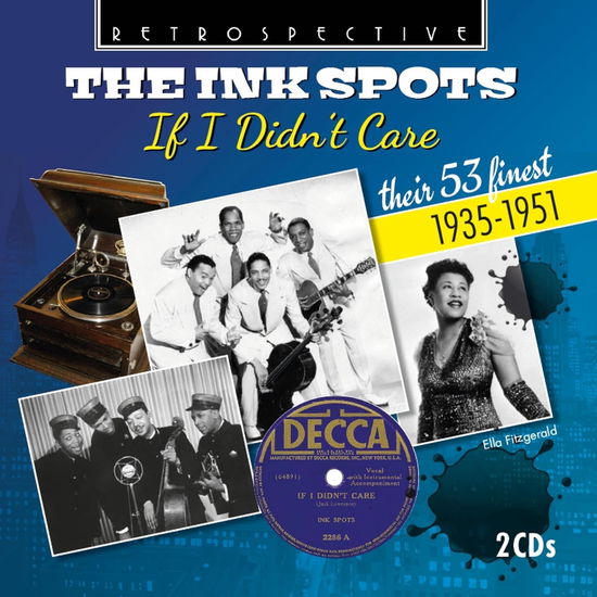 The Ink Spots If I Didn’t Care - Their 53 Finest, 1935-1951 - Ink Spots - Musique - RETROSPECTIVE - 0710357441226 - 19 janvier 2024