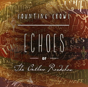 Echoes of the Outlaw Roadshow - Counting Crows - Musiikki - COOKING VINYL - 0711297498226 - tiistai 16. huhtikuuta 2013