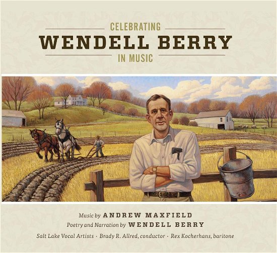 Cover for Maxfield / Kocherhans · Celebrating Wendell Berry in Music (CD) (2017)
