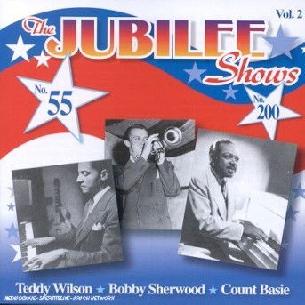 Jubilee Shows 55/200 - Wilson, Teddy/ Bobby Sherwood / Count Ba - Musiikki - STV - 0717101010226 - tiistai 13. marraskuuta 2001