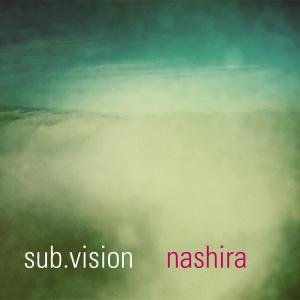 Cover for Sub.vision · Nashira (CD) (2012)