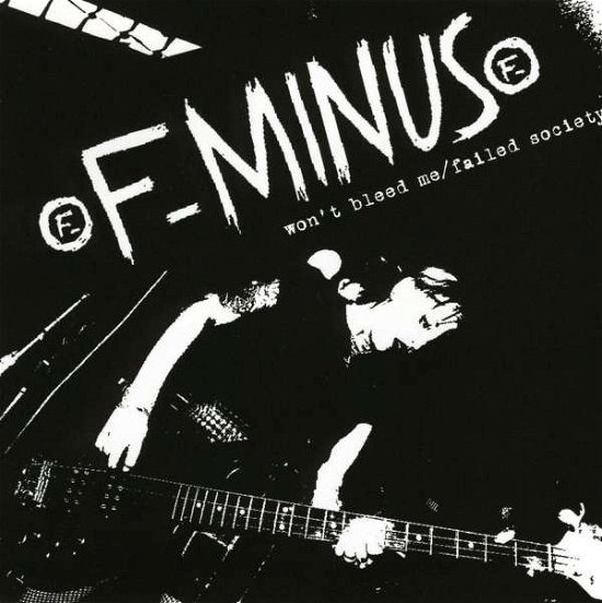 Cover for F-minus · Wont Bleed Me/failed Society (CD) (2005)