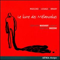 Cover for Mozejko / Lesage / Brady · Le Livre Des Melancolies (CD) (2008)
