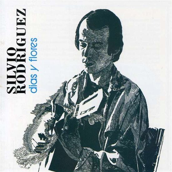Cover for Silvio Rodriguez · Dias Y Flores (CD) [Remastered edition] (2004)
