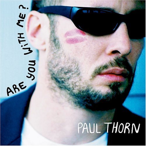 Are You With Me - Paul Thorn - Music - BACKPORCH - 0724357086226 - August 10, 2004