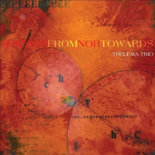 Cover for Junchaya / Thelema Trio · Neither from nor Towards (CD) (2010)