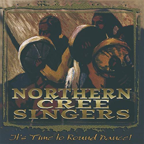 Cover for Northern Cree Singers · Its Time to Round Dance [CD] (CD) (2007)