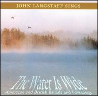 Cover for John Langstaff · Water is Wide: American &amp; British Ballads &amp; Folk (CD) (2002)