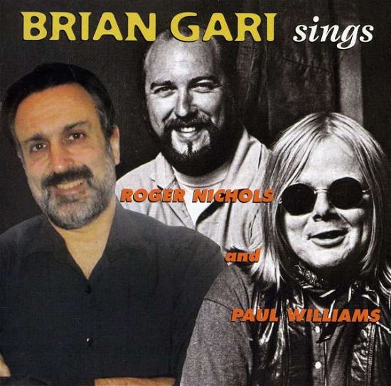 Cover for Brian Gari · Gari Sings Roger Nichols &amp; Paul Williams (CD) (2006)
