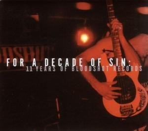 For A Decade Of Sin - V/A - Musiikki - BLOODSHOT - 0744302011226 - tiistai 25. lokakuuta 2005