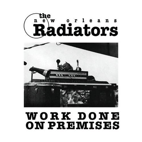 Work Done on Premises - Radiators - Música - RADZ RECORDS - 0747177010226 - 30 de outubro de 2007