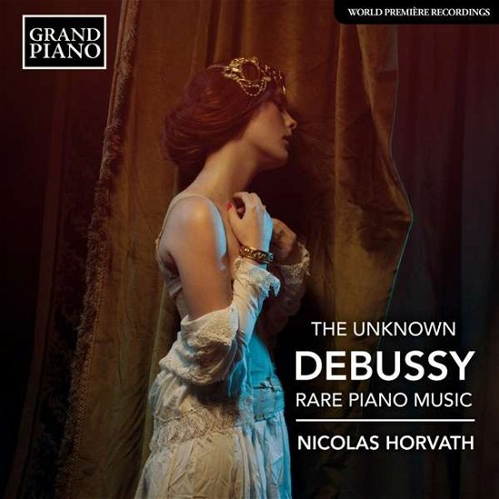 Cover for Claude Debussy · Unknown Debussy - Rare Piano Music (CD) (2020)